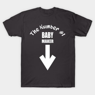 Number One Baby Maker T-Shirt